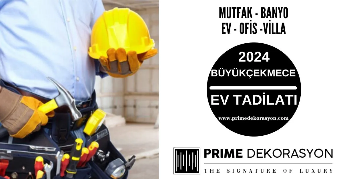 Buyukcekmece-Ev-Tadilati-Dekorasyon-Fiyatlari-Mutfak-Banyo-Tadilati