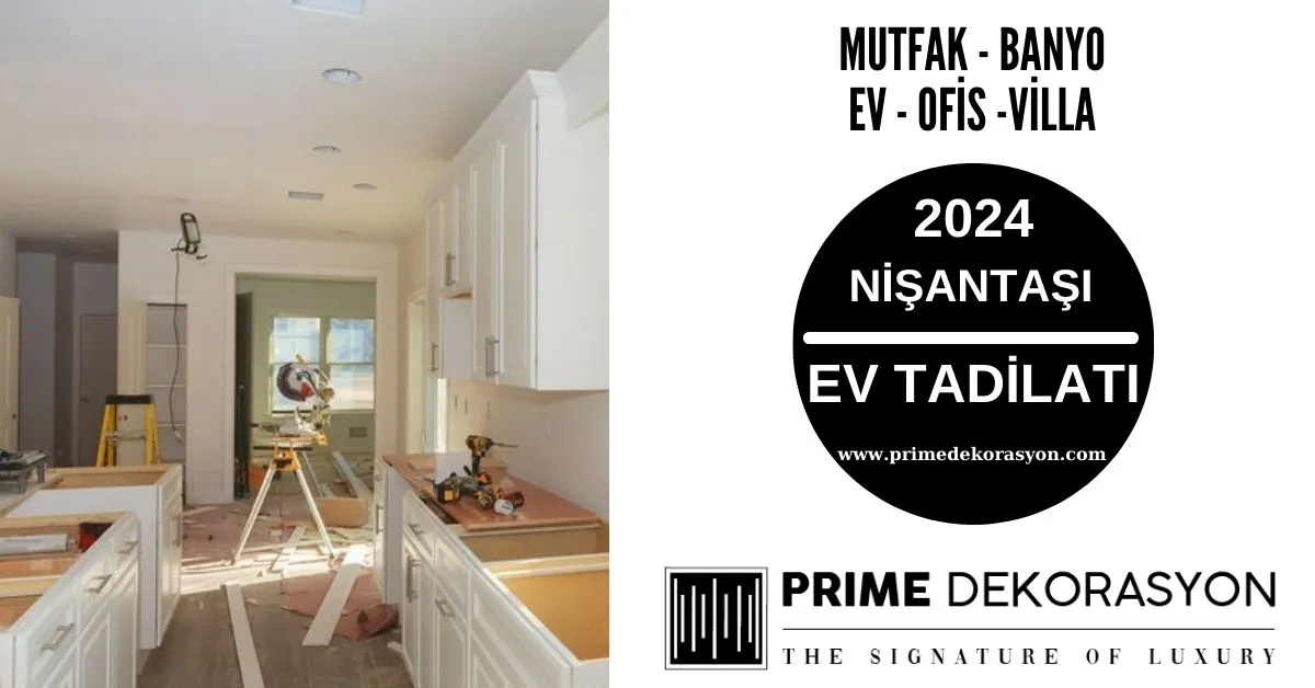 Nisantasi-Ev-Tadilati-Dekorasyon-Fiyatlari-Mutfak-Banyo-Tadilati